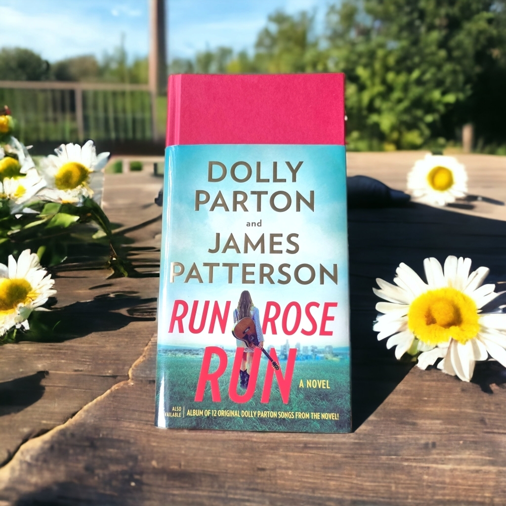 Run Rose Run by Dolly Parton & James Patterson Hardcover Book With Dustcover